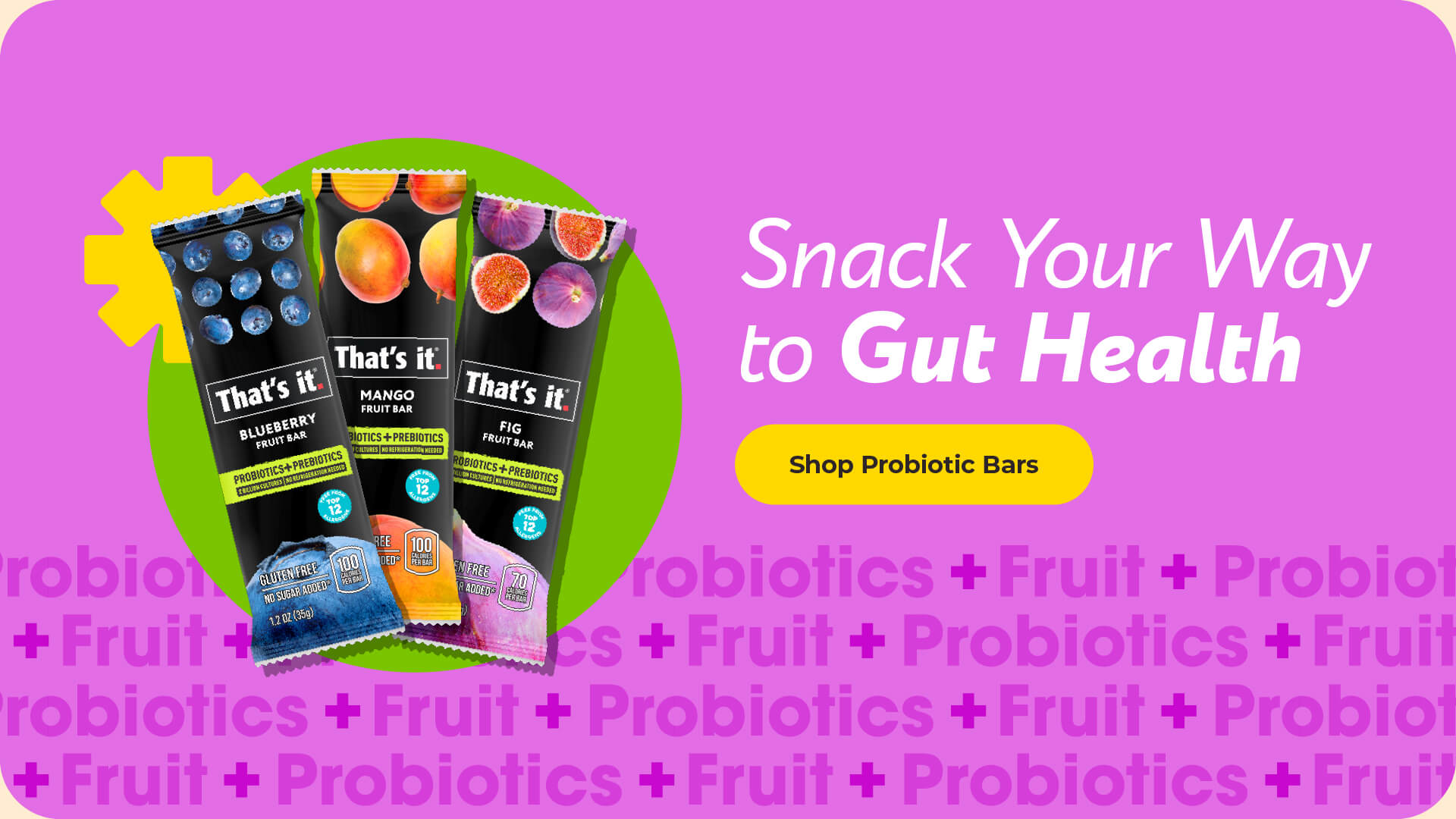 That's it., Fruit Snacks.